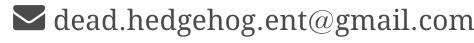dead.hedgehog.ent@gmail.com 